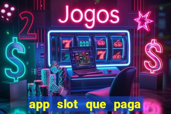 app slot que paga de verdade