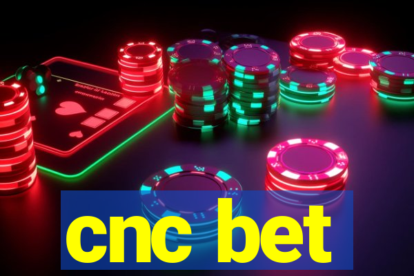 cnc bet