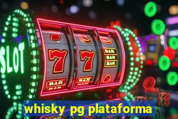 whisky pg plataforma