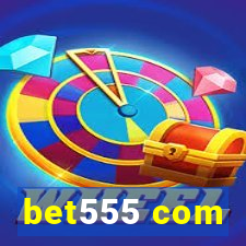 bet555 com