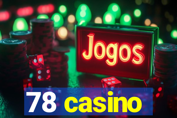 78 casino