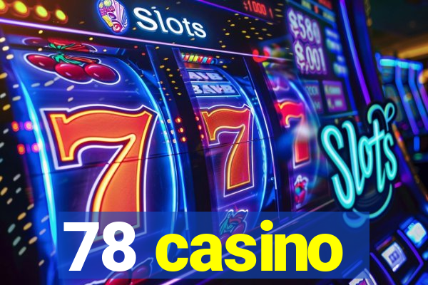 78 casino