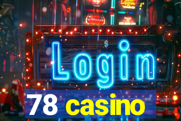 78 casino