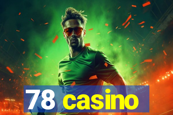 78 casino