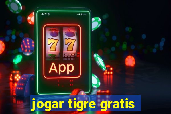 jogar tigre gratis