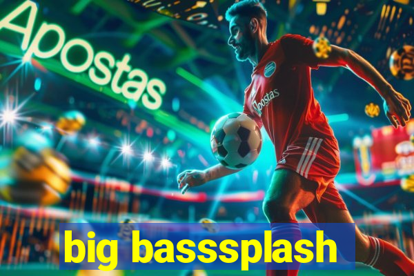 big basssplash