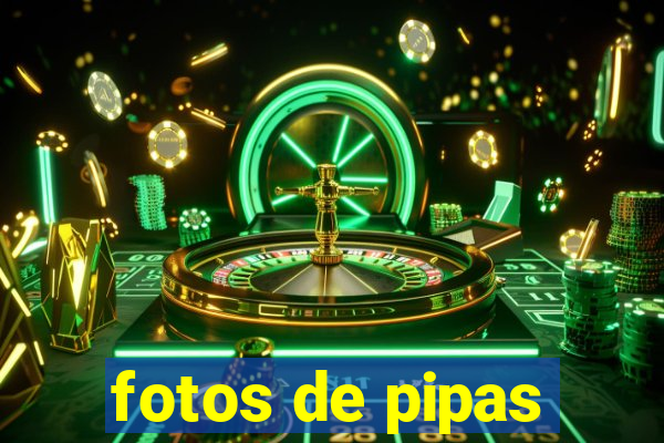 fotos de pipas