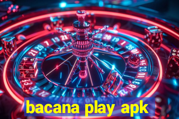 bacana play apk