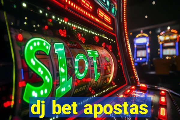 dj bet apostas