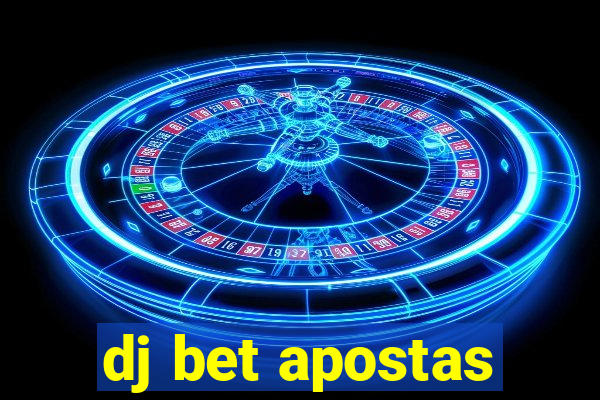 dj bet apostas