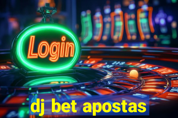 dj bet apostas