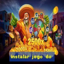 instalar jogo do tigre que ganha dinheiro