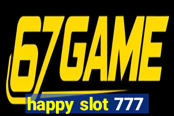 happy slot 777