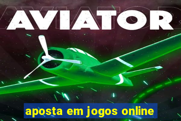 aposta em jogos online