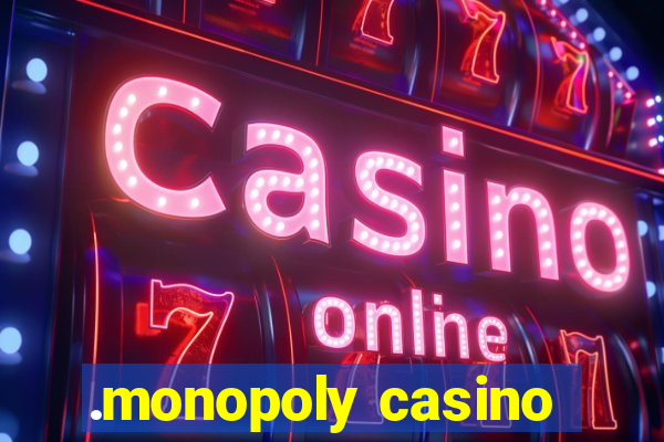 .monopoly casino