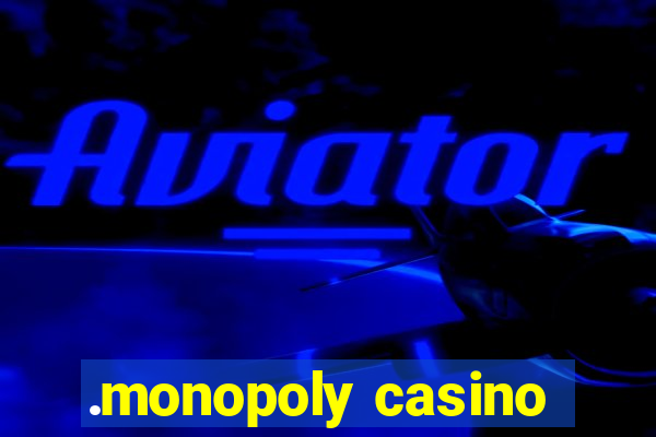 .monopoly casino