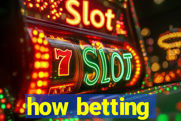 how betting