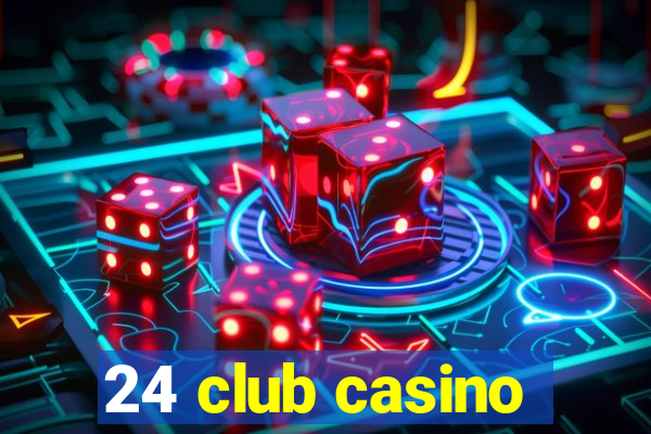 24 club casino