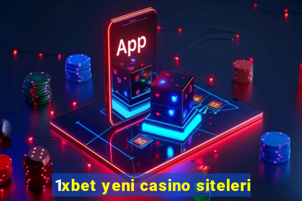 1xbet yeni casino siteleri