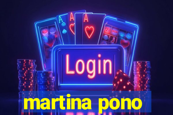 martina pono