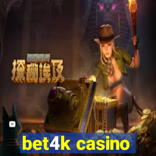 bet4k casino