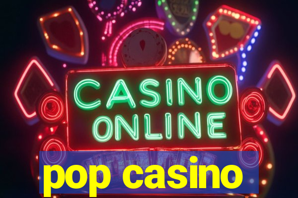 pop casino