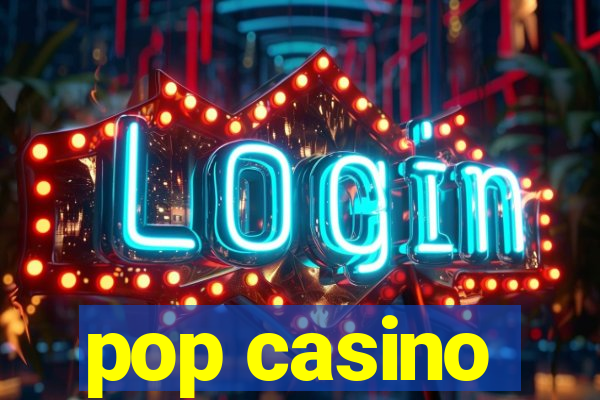 pop casino