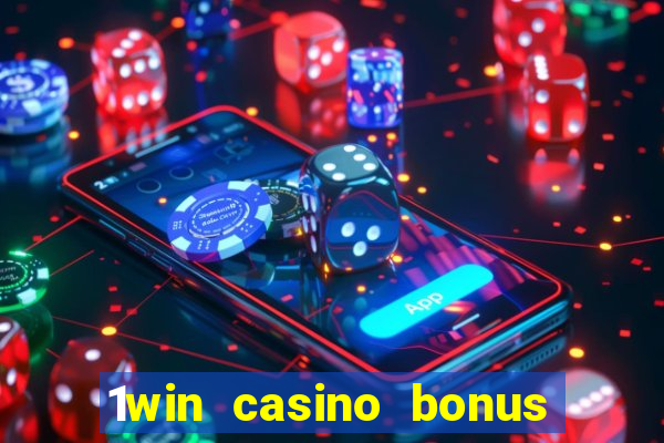 1win casino bonus how to use