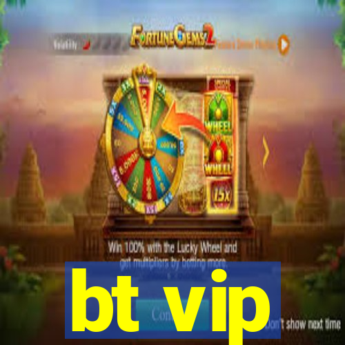 bt vip