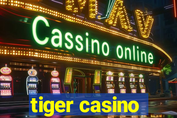 tiger casino