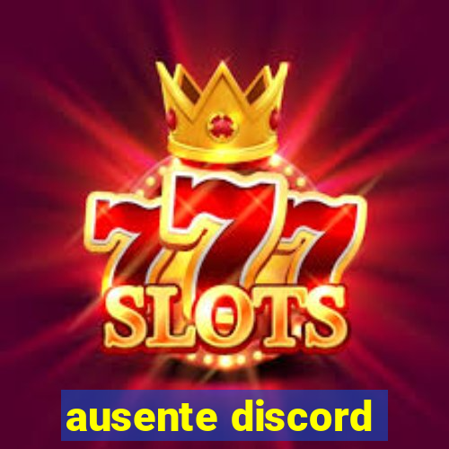 ausente discord