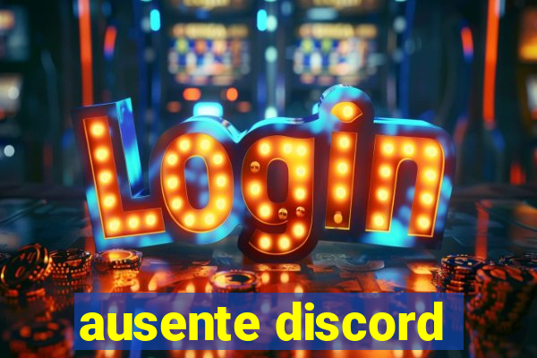 ausente discord