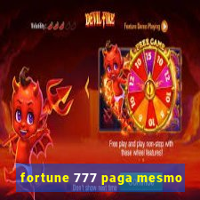 fortune 777 paga mesmo