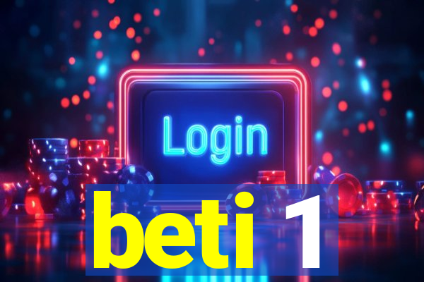 beti 1