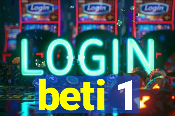 beti 1