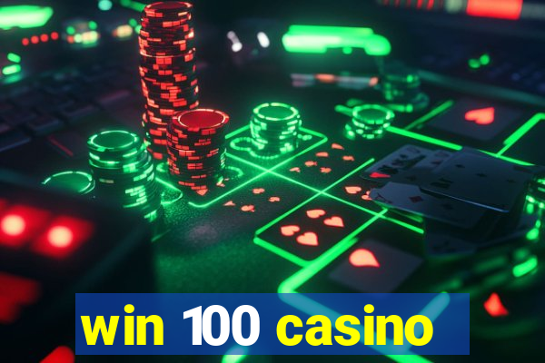 win 100 casino