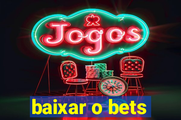 baixar o bets