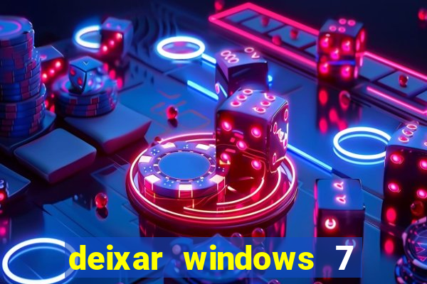 deixar windows 7 mais rapido