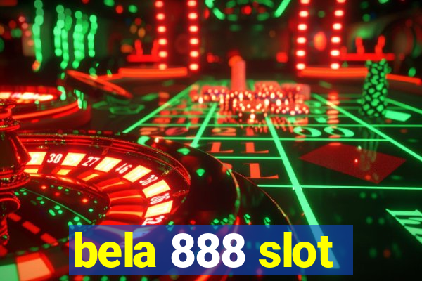 bela 888 slot