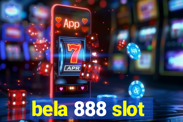 bela 888 slot