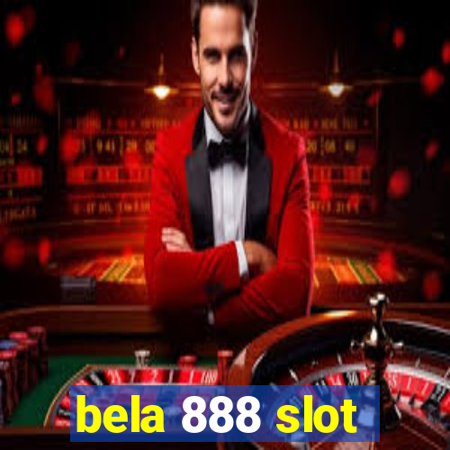 bela 888 slot