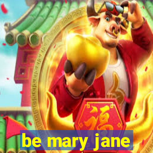 be mary jane