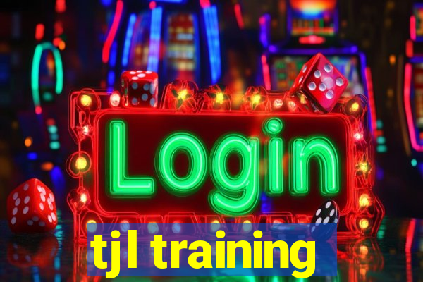 tjl training