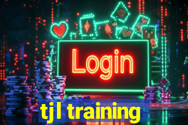 tjl training