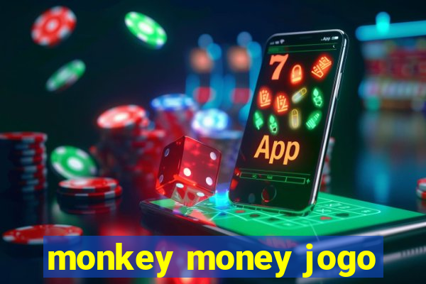 monkey money jogo