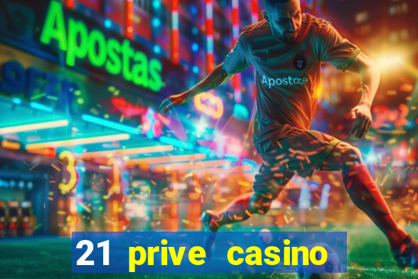 21 prive casino sister sites