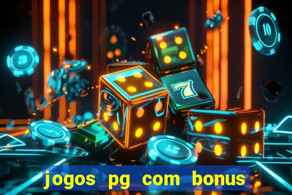 jogos pg com bonus de cadastro