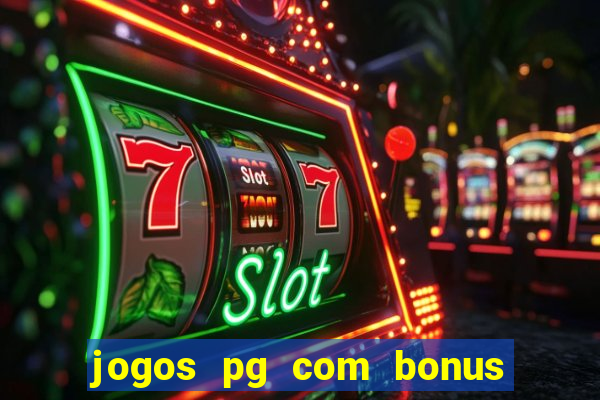 jogos pg com bonus de cadastro