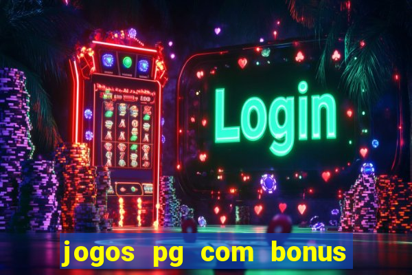 jogos pg com bonus de cadastro