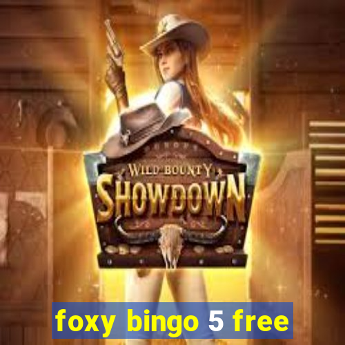 foxy bingo 5 free